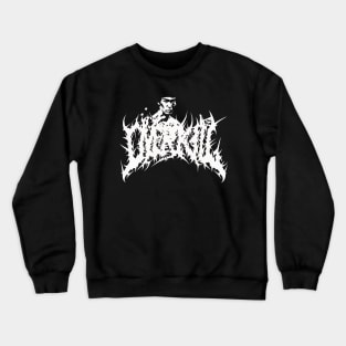 Bruce Lee Over Kill_Death Metal Style (White Color Artwork) T-Shirt Crewneck Sweatshirt